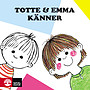 Totte & Emma, Totte & Emma känner